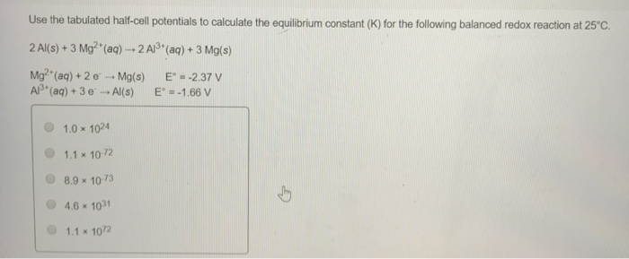 Solved Use The Tabulated Half Cell Potentials To Calculate