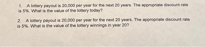 solved-1-a-lottery-payout-is-20-000-per-year-for-the-next-chegg