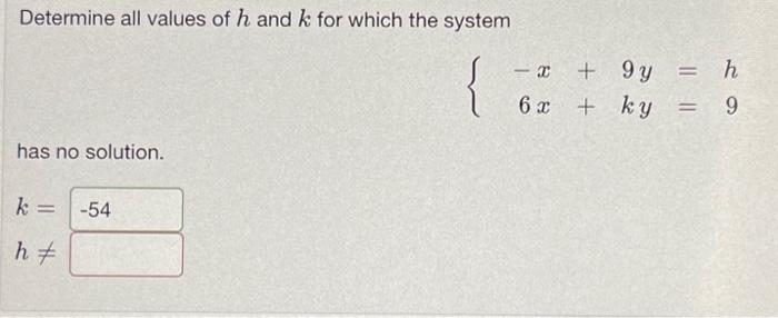 Solved Determine All Values Of H And K For Which The System