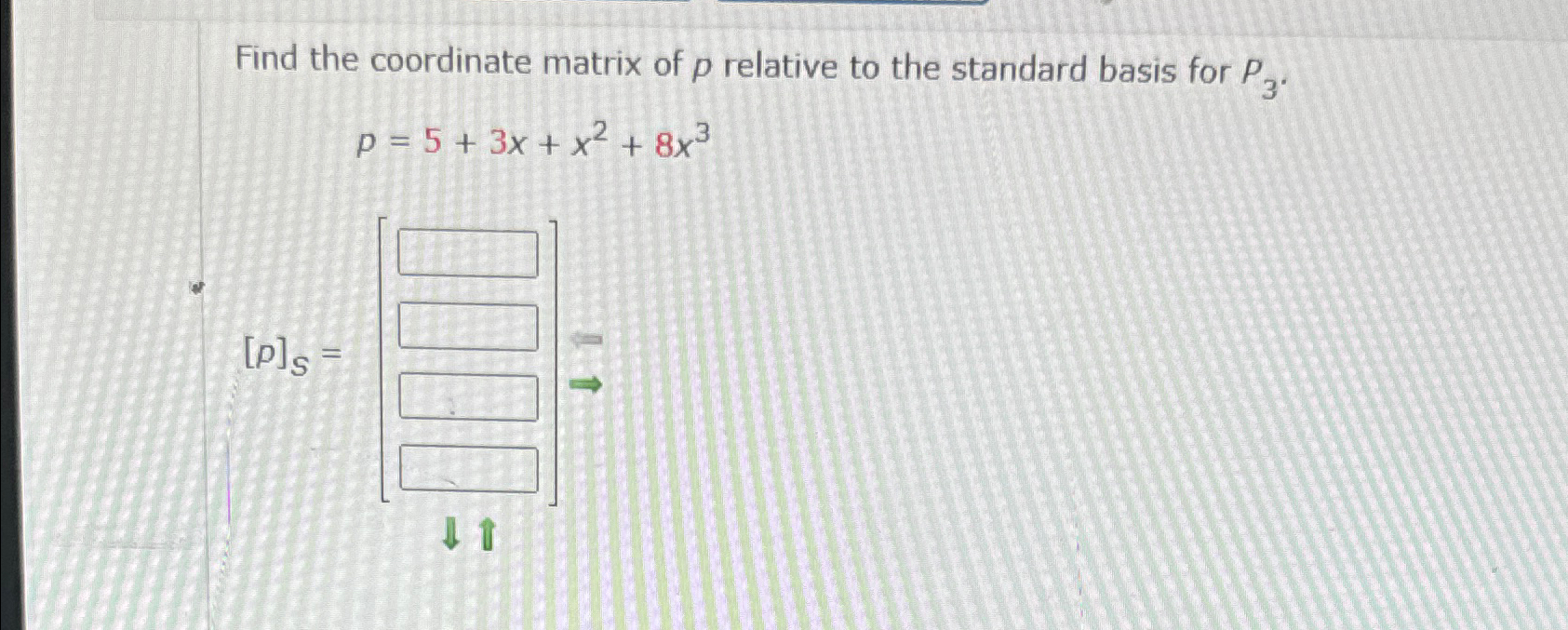 Solved Find the coordinate matrix of p ﻿relative to the
