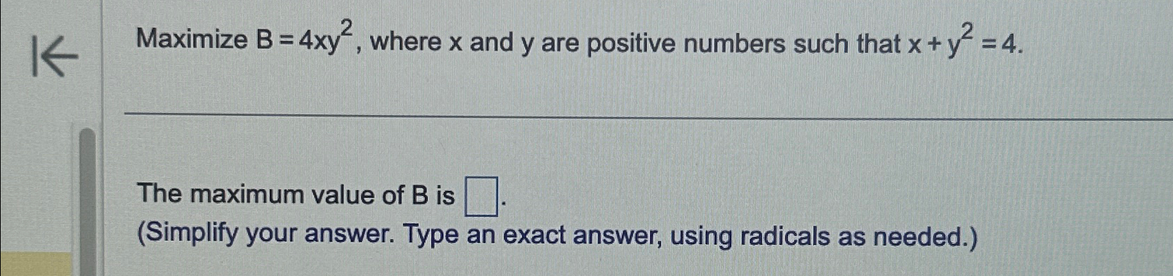 Solved Maximize B=4xy2, ﻿where X ﻿and Y ﻿are Positive | Chegg.com