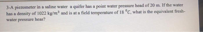 Solved 3-A piezometer in a saline water a quifer has a point | Chegg.com