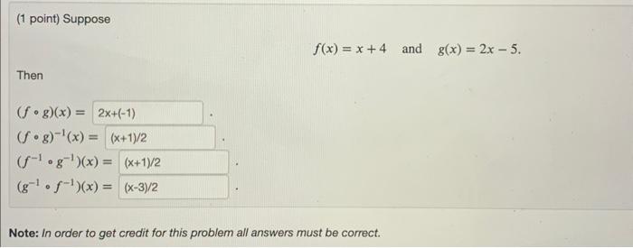 Solved 1 Point Suppose F X X 4 And G X 2x−5 Then