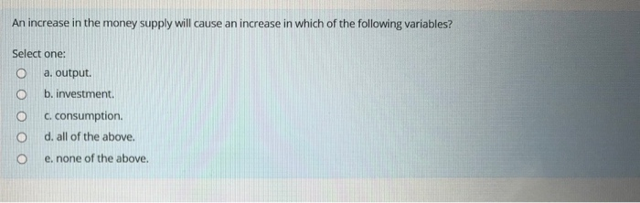 Solved An increase in the money supply will cause an | Chegg.com