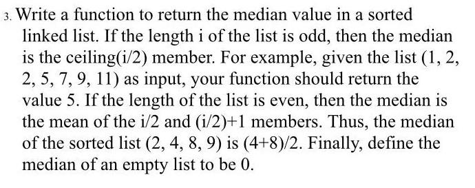 Solved 3. Write a function to return the median value in a | Chegg.com