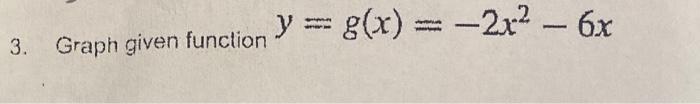 \( y=g(x)=-2 x^{2}-6 x \)