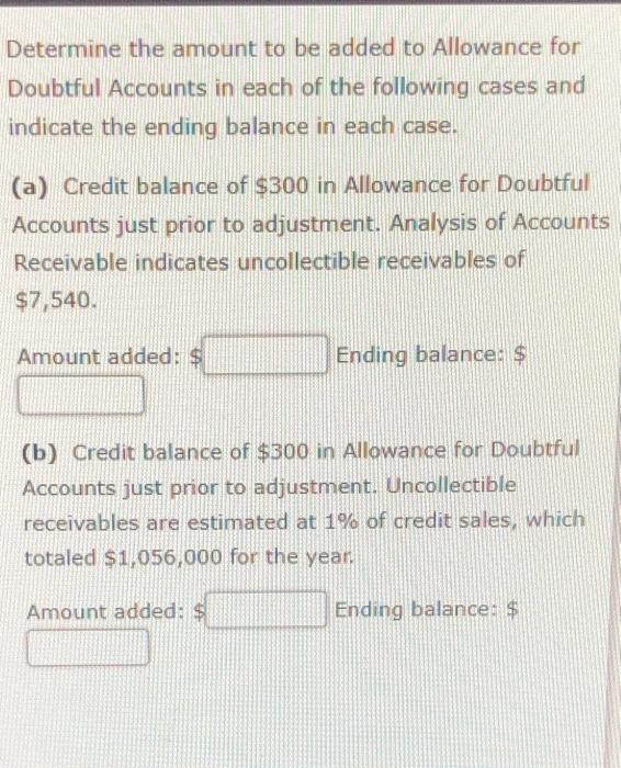 Solved Determine the amount to be added to Allowance for | Chegg.com