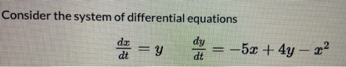 Solved Consider the system of differential equations da dt | Chegg.com