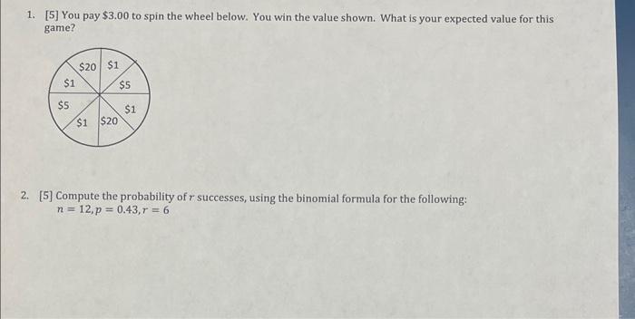 Solved 1. [5] You pay $3.00 to spin the wheel below. You win | Chegg.com