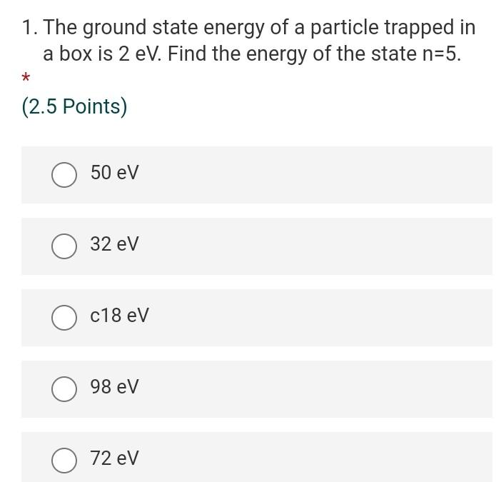Solved 1. The ground state energy of a particle trapped in a | Chegg.com