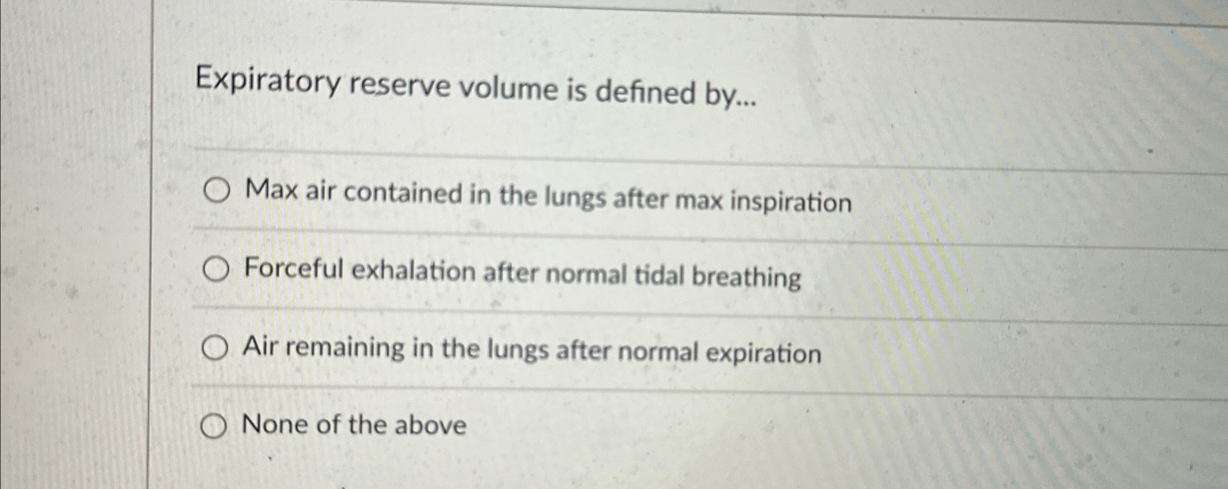 Solved Expiratory reserve volume is defined by...Max air