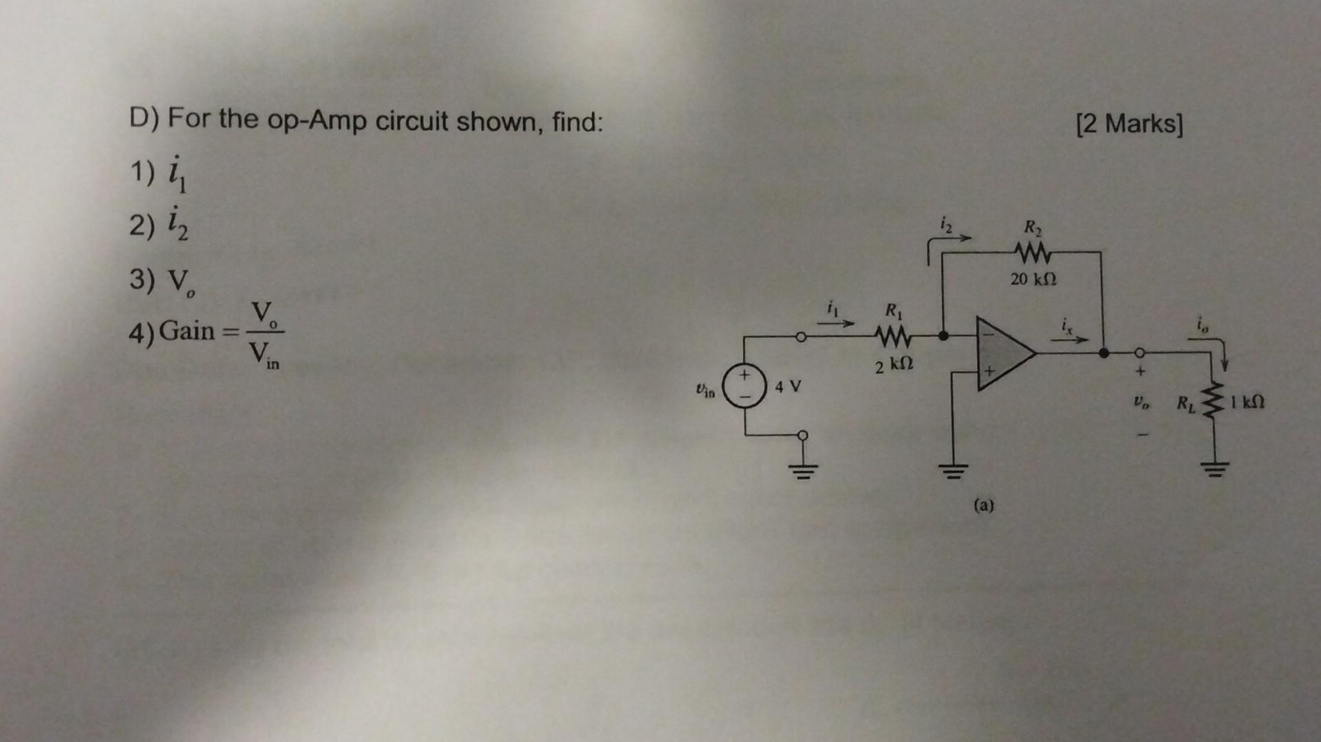 Solved D) For the op-Amp circuit shown, find: [2 Marks] 1) | Chegg.com