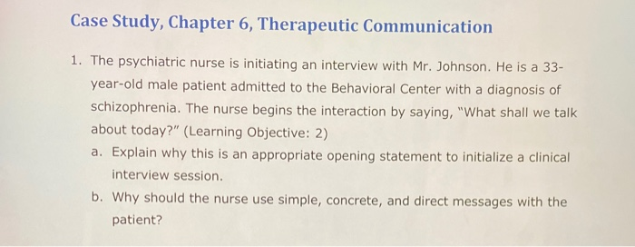 Solved Case Study, Chapter 6, Therapeutic Communication 1. | Chegg.com