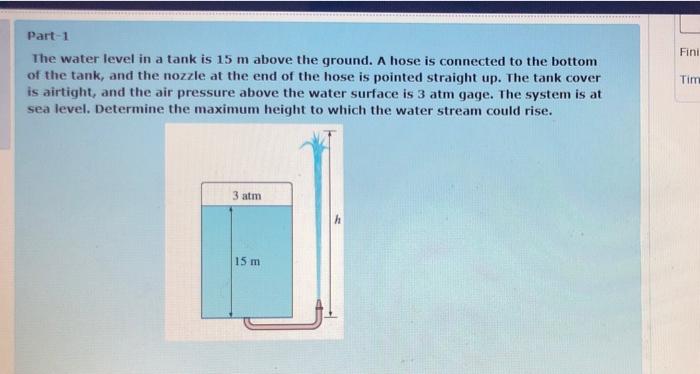 Solved Part-1 Fini The water level in a tank is 15 m above | Chegg.com