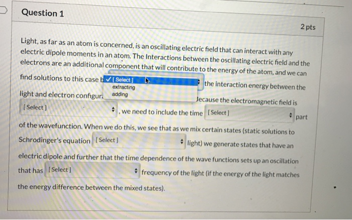 Solved Question 1 2 pts Light, as far as an atom is | Chegg.com