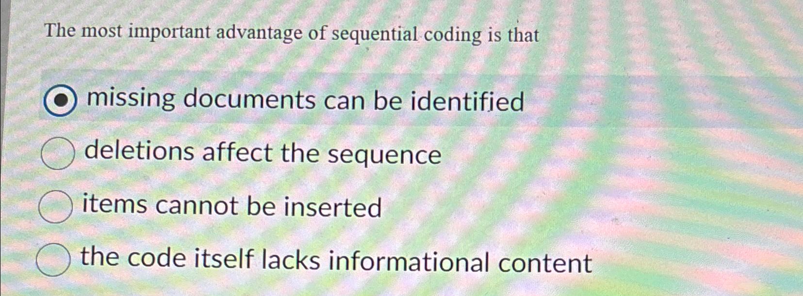 Solved The most important advantage of sequential coding is | Chegg.com