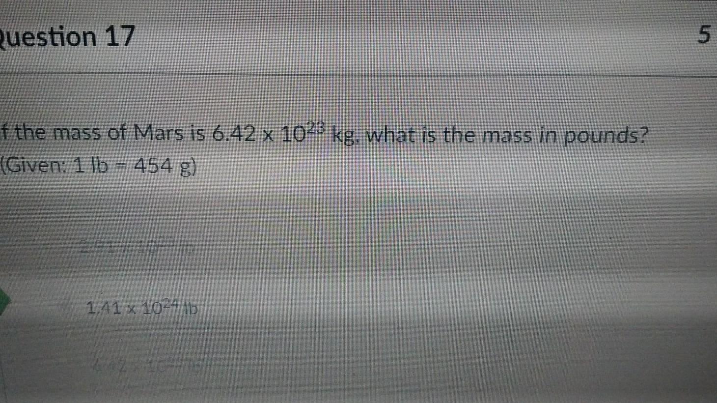 Solved the mass of Mars is 6.42×1023 kg, what is the mass in