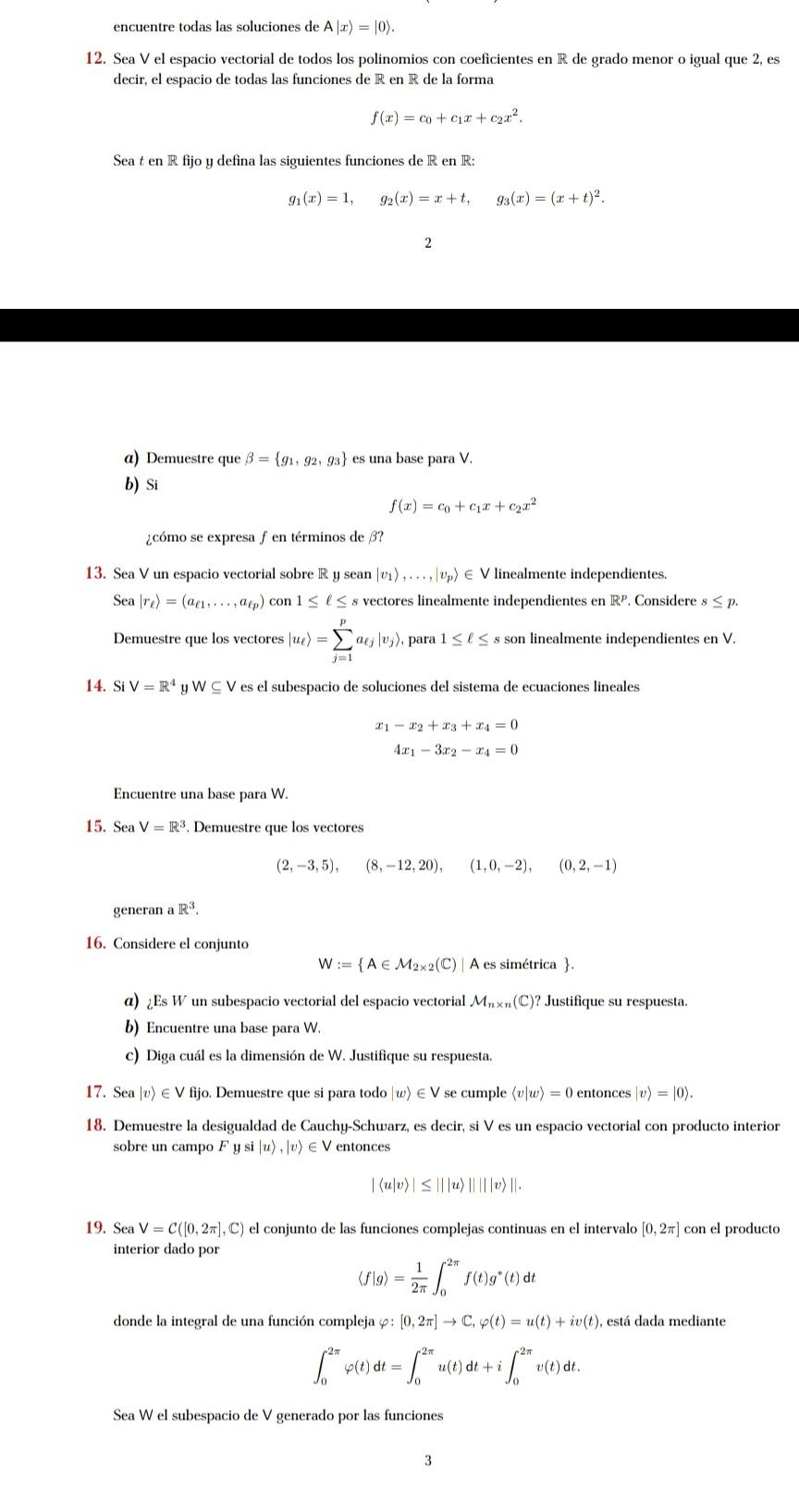 encuentre todas las soluciones de \( \mathrm{A}|x\rangle=|0\rangle \). 12. Sea \( V \) el espacio vectorial de todos los poli