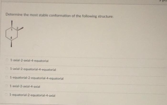 Solved Determine the most stable conformation of the | Chegg.com