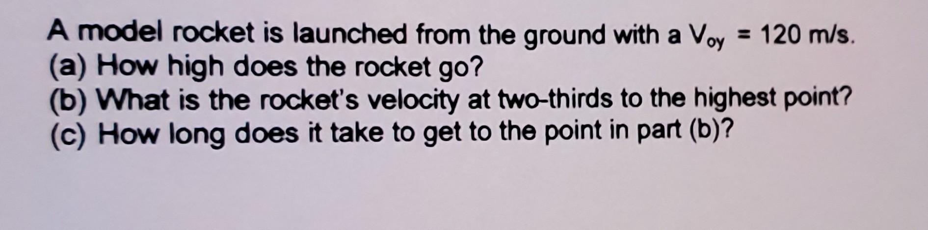Solved A model rocket is launched from the ground with a Voy | Chegg.com