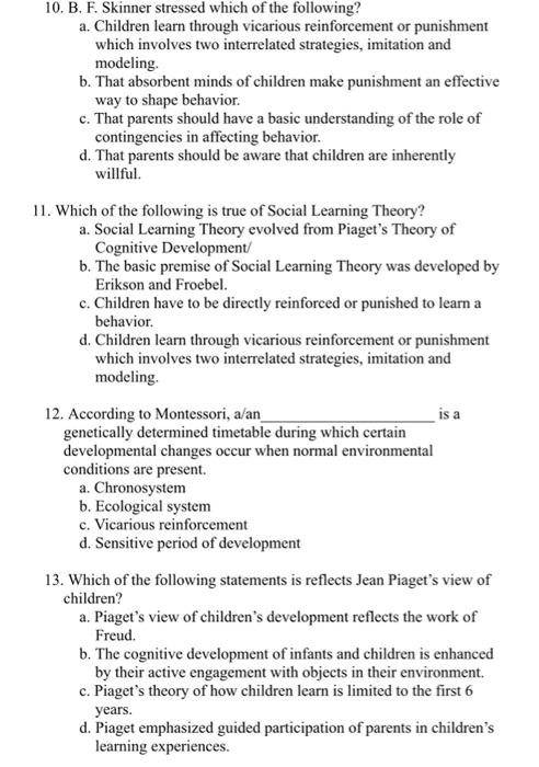 Solved 10. B. F. Skinner stressed which of the following a