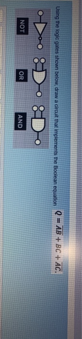 Solved Using the logic gates shown below, draw a circuit | Chegg.com