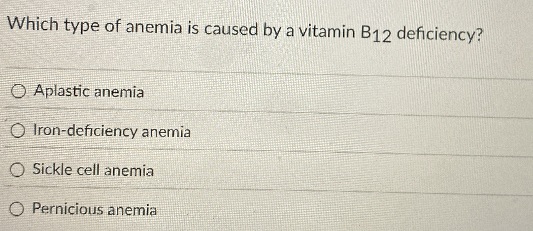 Which type of anemia is caused by a vitamin B12