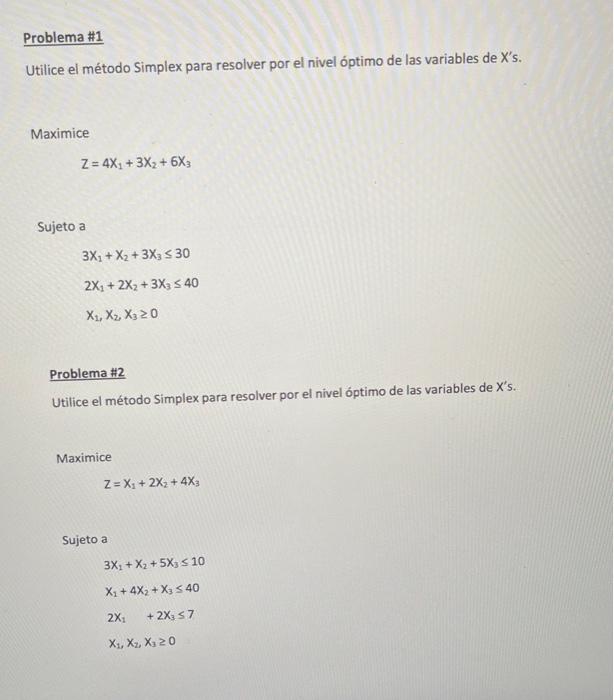 Utilice el método Simplex para resolver por el nivel óptimo de las variables de Xs. Maximice \[ z=4 x_{1}+3 X_{2}+6 X_{3} \]