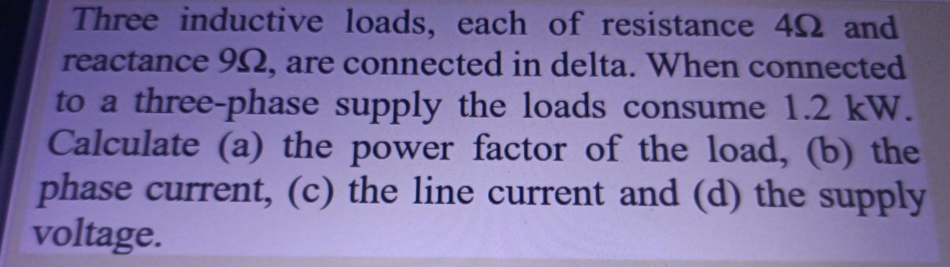 Solved Three inductive loads, each of resistance 492 and | Chegg.com