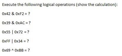 Solved Execute the following logical operations (show the | Chegg.com