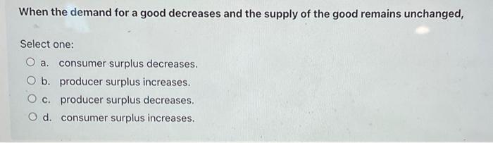Solved When the demand for a good decreases and the supply | Chegg.com