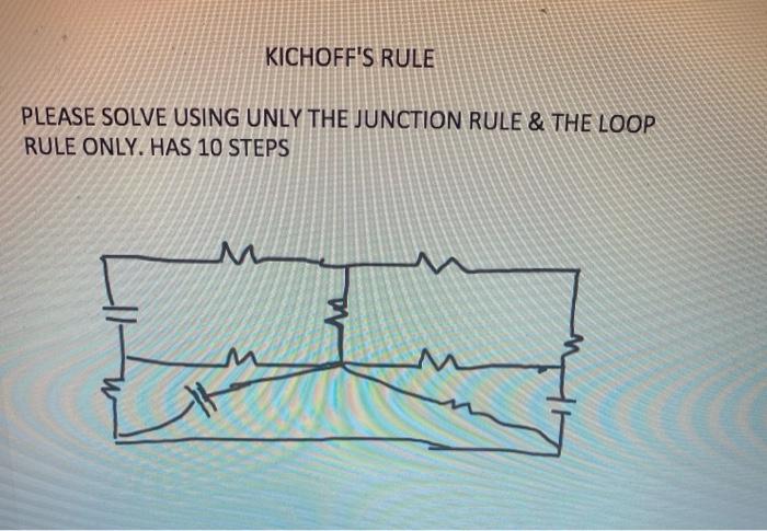 Solved KICHOFF'S RULE PLEASE SOLVE USING UNLY THE JUNCTION | Chegg.com