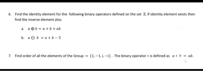 Solved 6. Find The Identity Element For The Following Binary | Chegg.com