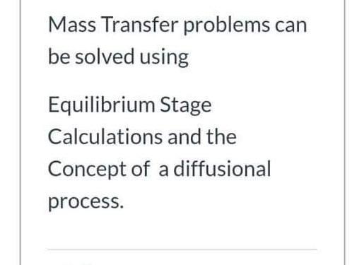 Solved Mass Transfer problems can be solved using | Chegg.com
