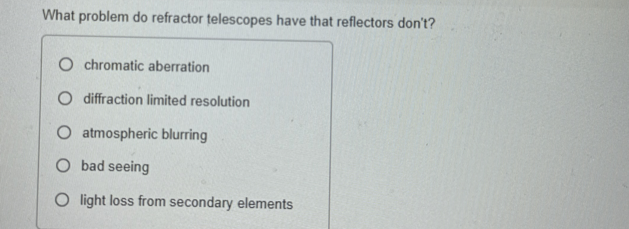 Solved What problem do refractor telescopes have that | Chegg.com
