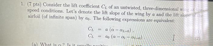 Solved (7 pts) Consider the lift coefficient CL of an | Chegg.com