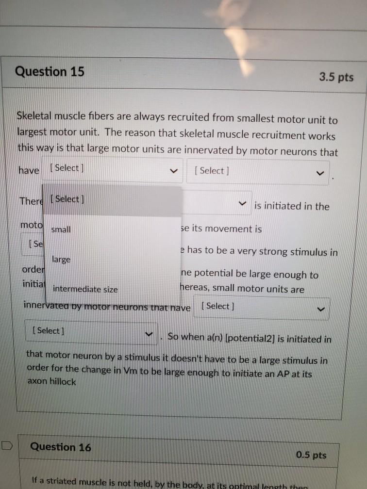 Solved Question 15 3.5 pts Skeletal muscle fibers are always | Chegg.com