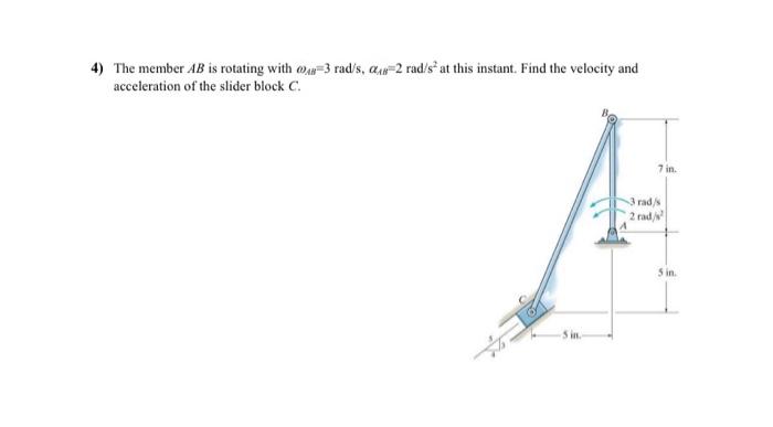 Solved 4) The member AB is rotating with | Chegg.com