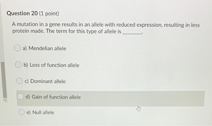 Solved Question 20 (1 point) A mutation in a gene results in | Chegg.com