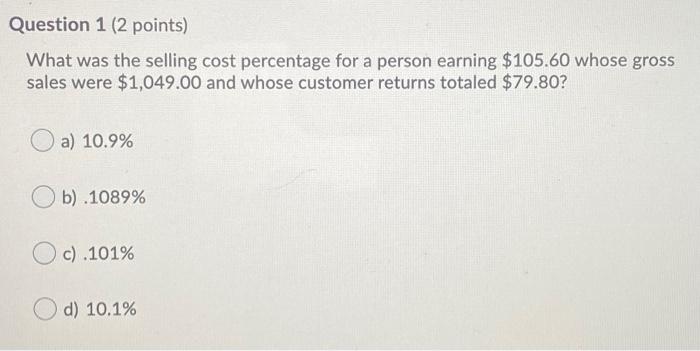 Solved Question 1 (2 points) What was the selling cost | Chegg.com