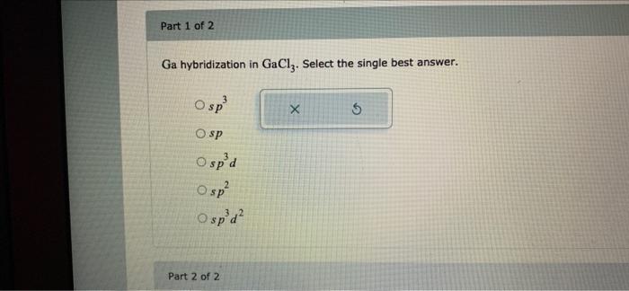 Solved Identify the hybridization of the Ga atom in both the | Chegg.com