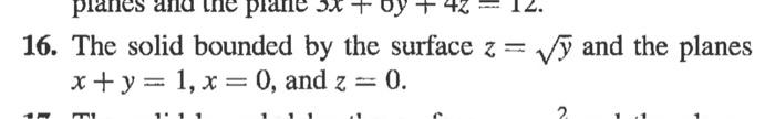 Solved 16. The solid bounded by the surface z=y and the | Chegg.com