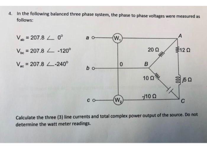 Solved 4. In the following balanced three phase system, the | Chegg.com
