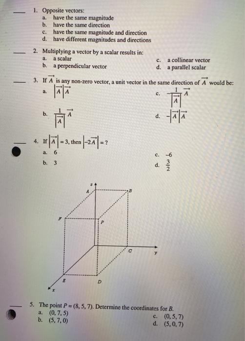 Solved 1. Opposite vectors: a. have the same magnitude b. | Chegg.com