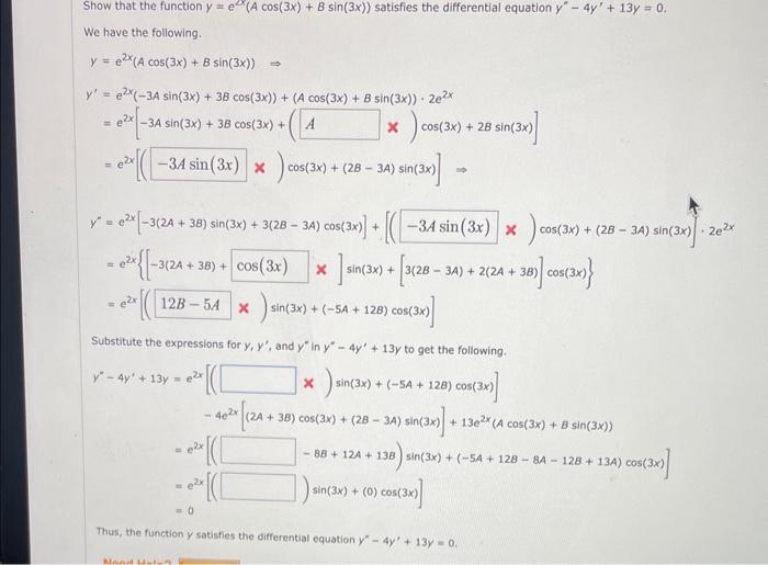 Show that the function \( y=e^{2 x}(A \cos (3 x)+B \sin (3 x)) \) satisfies the differential equation \( y^{\prime \prime}-4