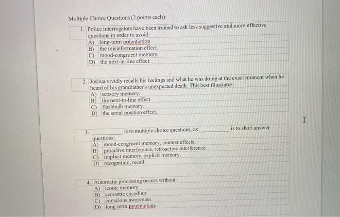 Multiple Choice Questions (2 points each)
1. Police interrogators have been trained to ask less suggestive and more effective