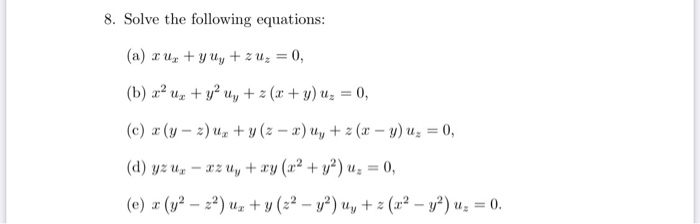 Solved 8 Solve The Following Equations A Xux Y Uy Chegg Com