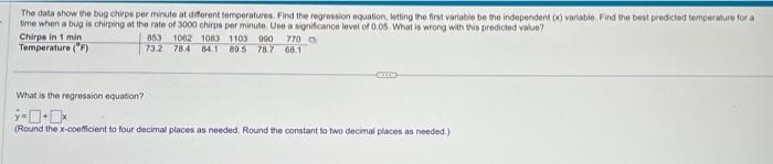 The data show the bug chips per minute at diterent temperatures. Find the regreswon equation, leting the first variable be sh