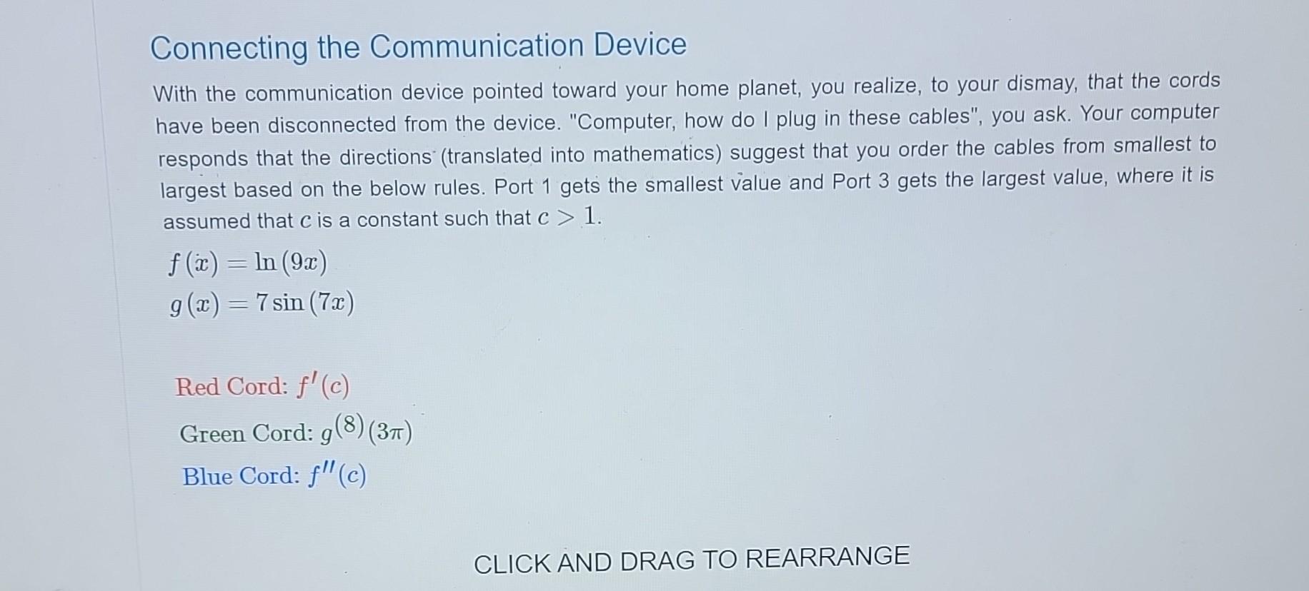 Connecting the Communication Device
With the communication device pointed toward your home planet, you realize, to your disma