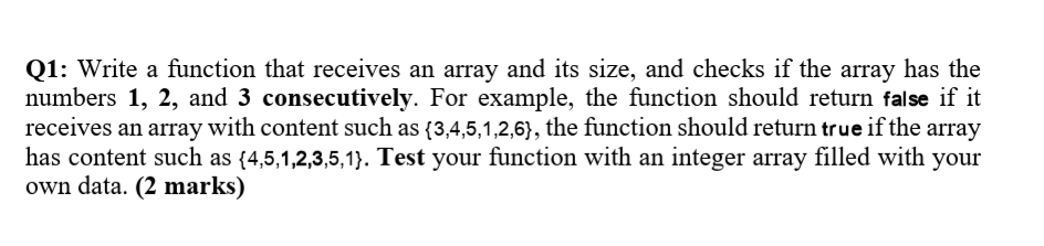 Solved Q1: Write a function that receives an array and its | Chegg.com